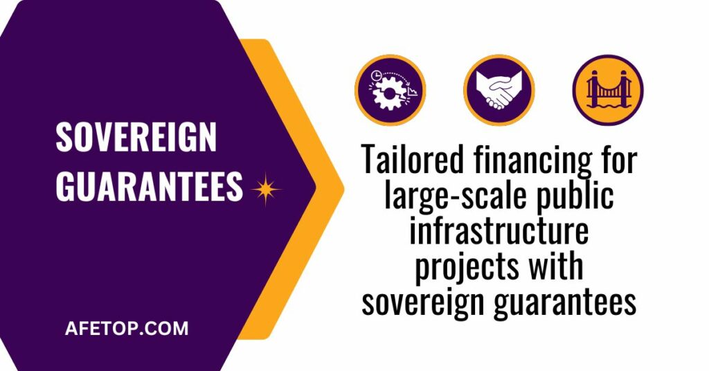 AFETOP Tailored financing for large-scale public infrastructure projects with sovereign guarantees